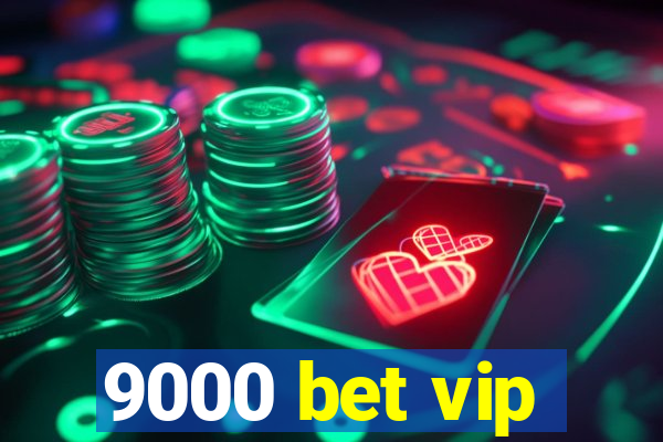 9000 bet vip